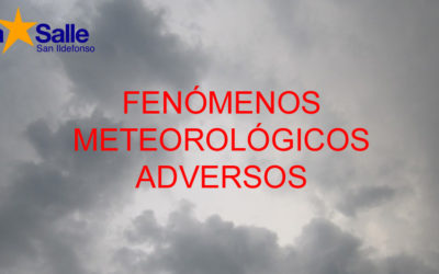 SUSPENSIÓN DE ACTIVIDADES EXTRAESCOLARES ANTE EL RIESGO DE FENÓMENOS METEOROLÓGICOS ADVERSOS