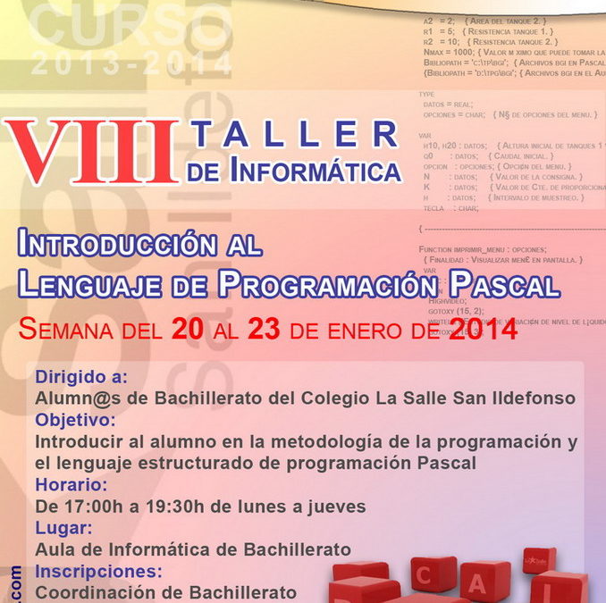 VIII Taller de Informática de Bachillerato: Introducción al Lenguaje de Programación Pascal