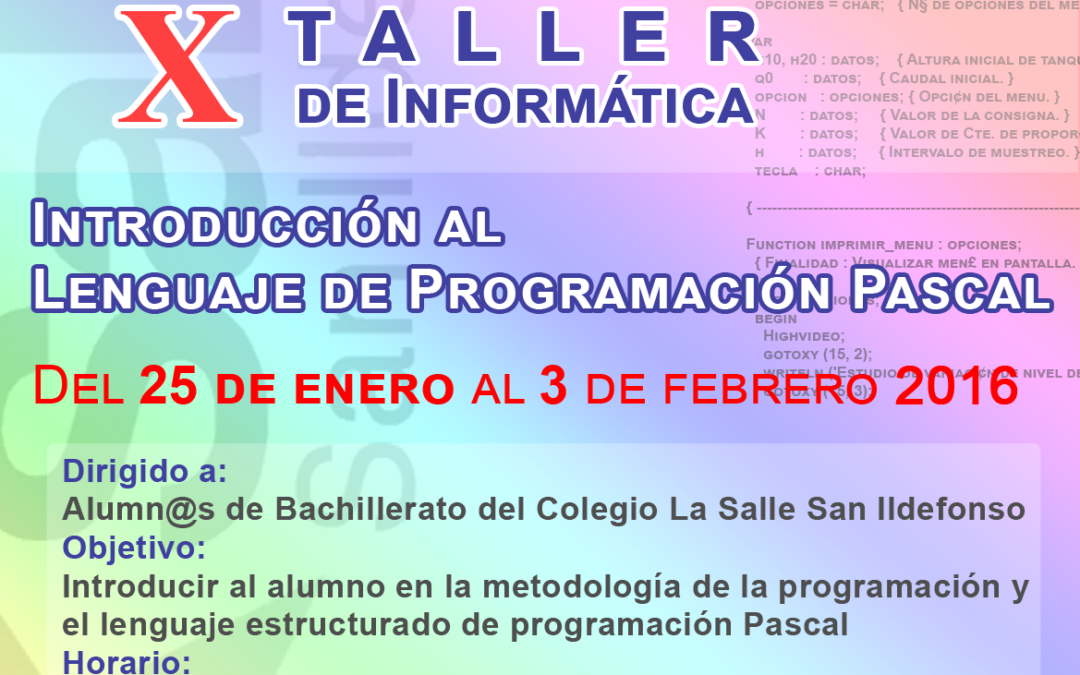 X Taller de informática de Bachillerato: Introducción al Lenguaje de Programación Pascal