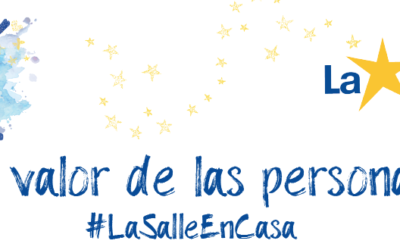 La Salle agradece a toda la familia lasaliana su entrega en estos momentos reconociendo «El valor de las personas»